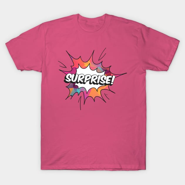 Surprise Tshirt T-Shirt by swissles